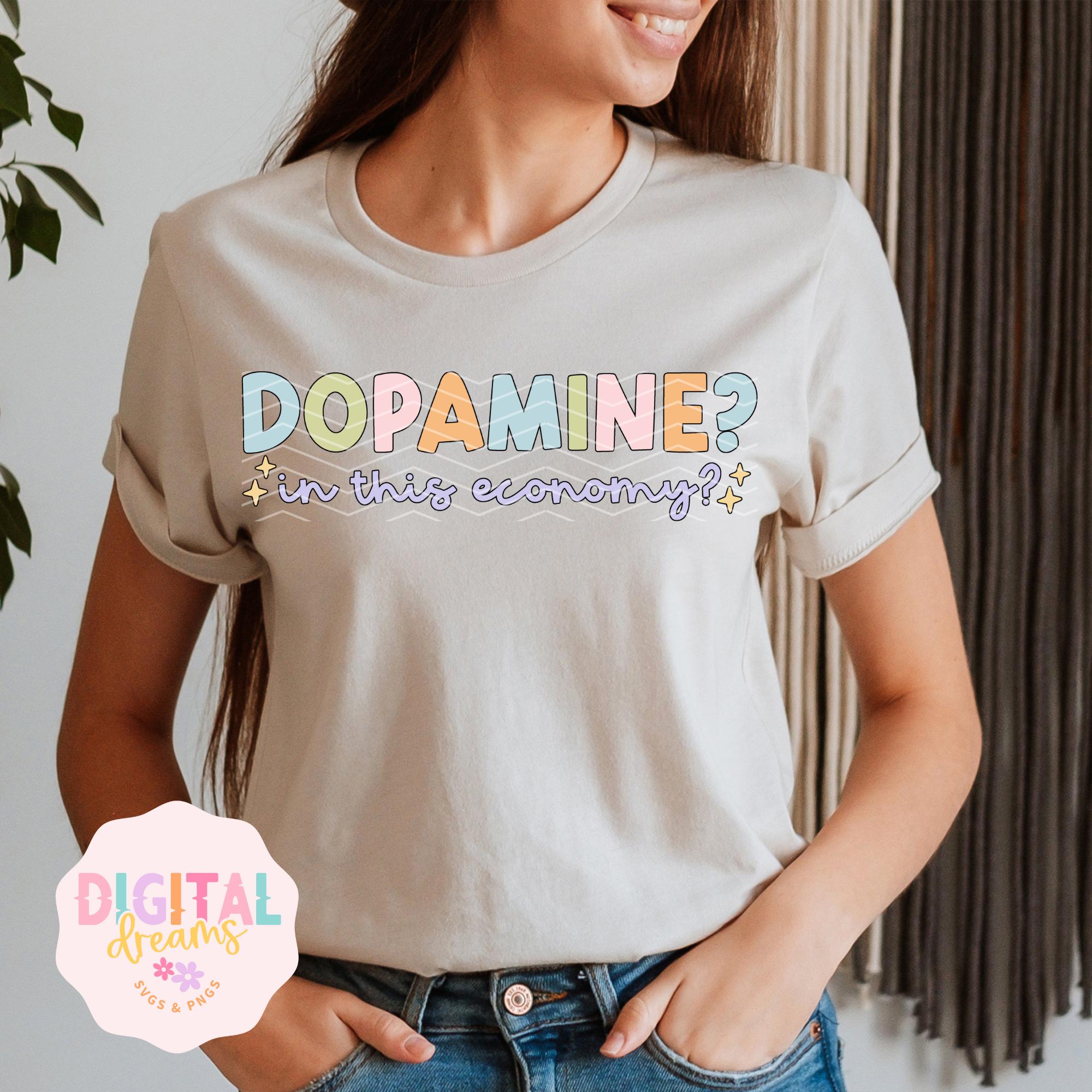 Dopamine PNG, Mental Health Matters Png, In This Economy Png, ADHD Png, Sublimation Design, Dopamine png, Mental Health png