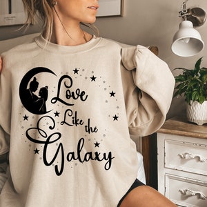 Love like the Galaxy Sweatshirt, Cdrama Sweatshirt