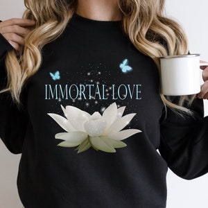Immortal Love Sweatshirt, Immortal Samsara Sweatshirt, Lotus Sweatshirt, Wuxia Sweatshirt, Cdrama Sweatshirt Crewneck
