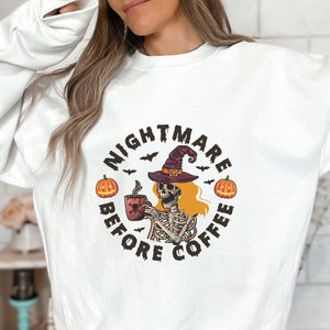 Nightmare before Coffee Sweatshirt, Coffee Crewneck Sweatshirt, Skeleton Witch Halloween Sweatshirt
