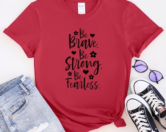 Inspirerend T-shirt met 'Be Brave'-afbeelding, motiverend softstyle-T-shirt