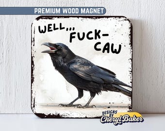 Weird Magnet, Sarcastic Magnet, Quirky Magnets, Cool Fridge Magnet, Funny Adult Magnets, Funny Fridge Magnets, Funny Locker Magnet Crow Gift