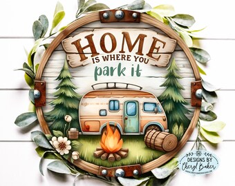 Home Is Where You Park It Sign, RV Sign, Camper Door Hanger, Camper Door Sign, Camp Sign for Camper, RV Decor, Rv Camping Sign, RV Gifts