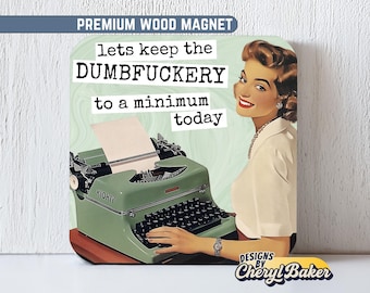 Funny Adult Magnets, Liberal Magnet, Funny Retro Magnet, Sarcastic Womens Magnets, Funny Locker Magnet, Feminism Magnet, Funny Saying Magnet