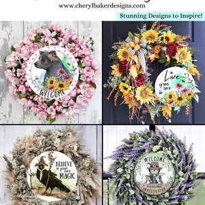May include: Four different wreath designs. The first wreath is pink with a welcome sign and a bear. The second wreath is yellow with sunflowers and a love grows here sign. The third wreath is brown with a believe in your own magic sign and a black raven. The fourth wreath is purple with a welcome sign and a paranormal investigator.