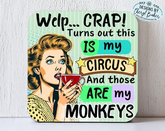 Turns Out This is my Circus, Not My Monkeys My Circus, Funny Retro Magnet, Nurse Magnets Funny Work Magnets, Cool Fridge Magnet, Fun Magnets