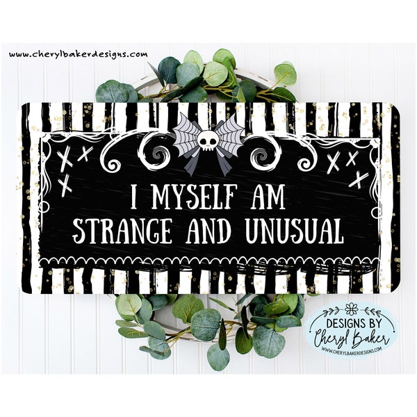 I Myself Am Strange and Unusual, . Halloween Decor, Madame Macabre Decor, I My Self Am Strange and Unusual, Goths, Weds Addams Dark Academia