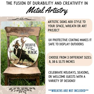 Puede incluir: Un letrero redondo de metal con un cuervo negro y una bruja sosteniendo un bast&oacute;n. El letrero dice "Cree en tu propia magia". El letrero est&aacute; sentado en una silla de madera. El letrero est&aacute; disponible en 8, 10 y 11.75 pulgadas.