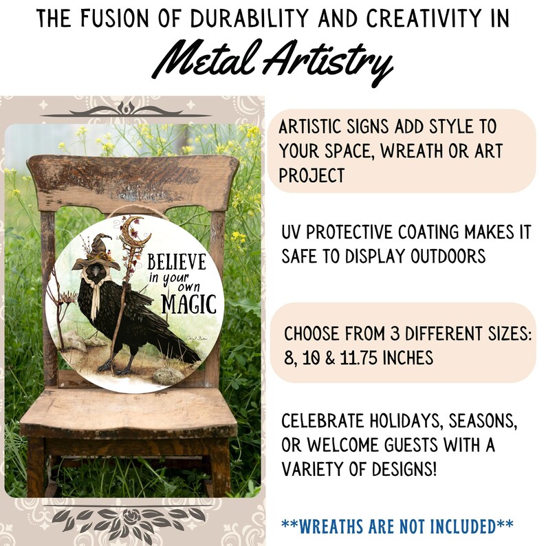 Puede incluir: Un letrero redondo de metal con un cuervo negro y una bruja sosteniendo un bast&oacute;n. El letrero dice "Cree en tu propia magia". El letrero est&aacute; sentado en una silla de madera. El letrero est&aacute; disponible en 8, 10 y 11.75 pulgadas.