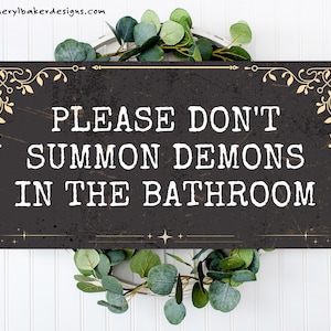 Humor Bathroom Sign, Outhouse Bathroom Decor, RV Bathroom Decor, Witch Decor, Goths, Gothic Home Decor, &#39; Dark &#39; Academia Decor Wiccan Decor