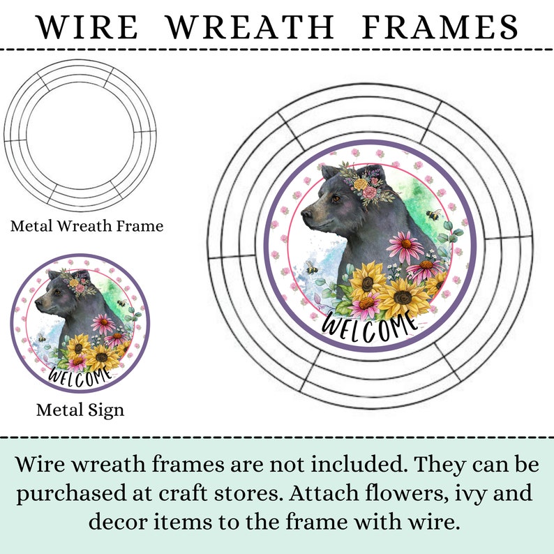 May include: A black bear with a floral crown and sunflowers on a round metal sign with the word "WELCOME". The sign is on a wire wreath frame.