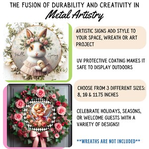 May include: A metal sign with a white background and a colorful illustration of a bunny wearing a flower crown and holding a baby chick. The sign says "Hello Spring" and is available in 8, 10, and 11.75 inch sizes.