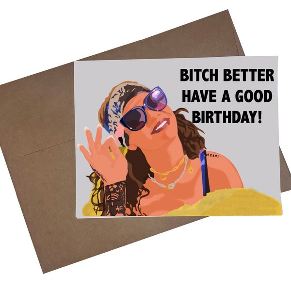 Rihanna - Bitch Better Have a Good Birthday Card