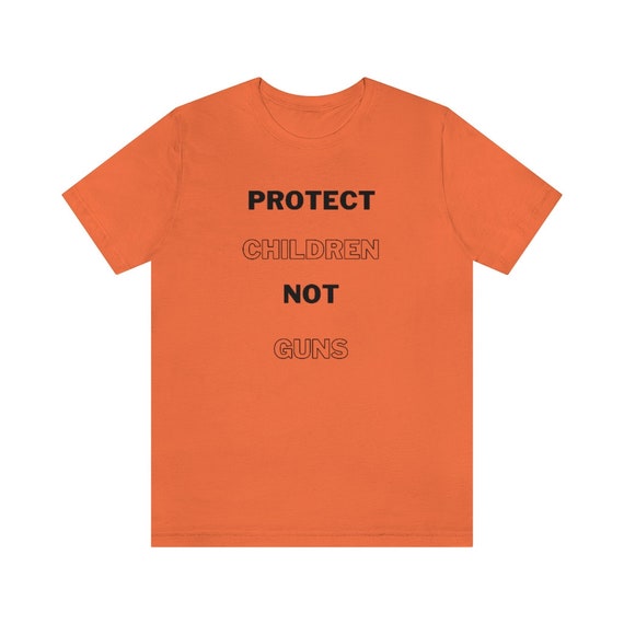 Protect Children Not Guns Shirt End Gun Violence T-shirt | Etsy