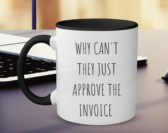 Accounts Payable Mug Accounting Mug CPA Mug Accountant Mug Account Gift Accounts Payable Gifts Office Gifts Invoice Account Coffee Tea Cup