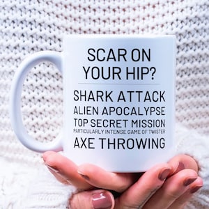 Hip Replacement Gift Funny Coffee Mug Speedy Recovery Gift After Surgery Gift Hip Surgery Gift Post Surgery Gift Hips Arthroplasty Scar Cup