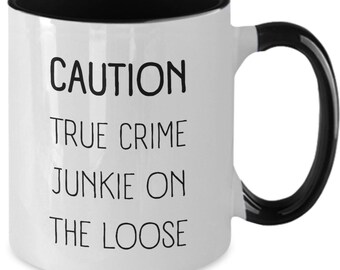 True Crime Mug | Gift For True Crime Lover | Murderino Gift |True Crime Cup | Crime Show Junkie | True Crime Junkie | Dateline Mug