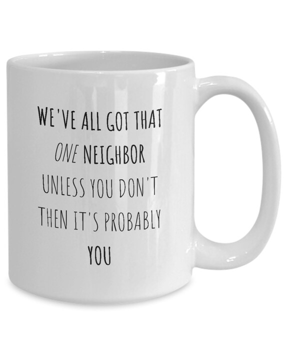 Best Neighbor Gifts Best Neighbor Ever Best Neighbor Mug Moving Gift Next  Door N