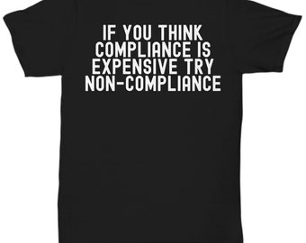 Compliance Officer Shirt - Compliance Coordinator T-shirt - Compliance Analyst Tee - Gift For Compliance Specialist - Funny Compliance Tee