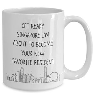 Moving To Singapore | Singapore Mug | New Singapore Resident | Moving Coffee Mug | Relocating to Singapore | Funny Moving Gift Idea