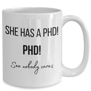 Phd Graduation Gift For Her Phd Mug PHD Gift PHD Student Gift Phd Gifts for Her Phd Graduation Gifts women funny coffee PHD mugs doctorate