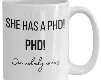 Phd Graduation Gift For Her Phd Mug PHD Gift PHD Student Gift Phd Gifts for Her Phd Graduation Gifts women funny coffee PHD mugs doctorate