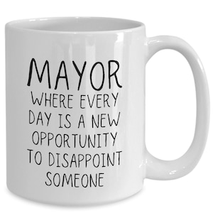 Mayor Mug | Mayor Gift | Mayor Cup | Mayor Coffee Mug | Funny Gifts for Mayoral Candidate Gift Idea | Running for Mayor Gift Idea