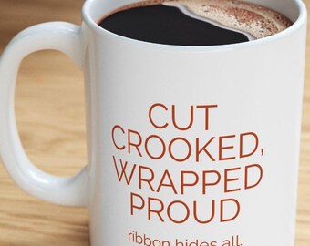 Gift Wrapping Mug, Crooked Gift Wrapper Coffee Mug, Funny Crooked Gift Wrapper Gift, Giftable Coffee Mug