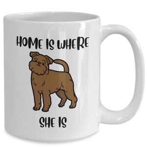 Brussels Griffon Coffee Mug Dog Lover Gift Dog Owner Gift Brussels Griffon New Dog Gift Brussels Griffon Funny Tea Cup Home is Where Dog is
