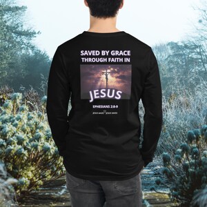 Saved by Grace, Saved by Faith, Saved by Faith in Jesus, Ephesians 2:8-9, Christian Apparel, Jesus Apparel, Faith Apparel, Long Sleeve Tee