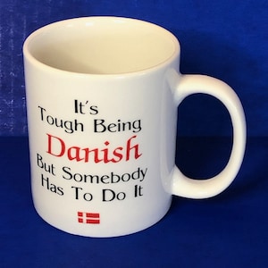 Bergquist Imports It&#39;s Tough Being Danish Mug Minnesota