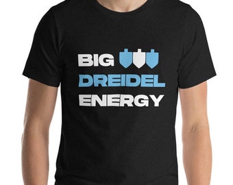 Funny Hanukkah Shirt, Funny Tshirt for Hanukkah, Big Dreidel Energy Shirt, Dreidel Hanukkah Shirt, Funny Jewish Shirt, Funny Hanukkah Gift