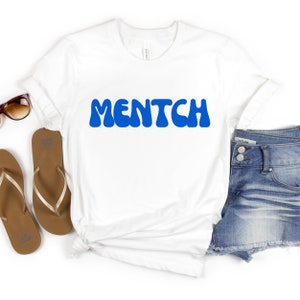 Mentch Shirt, Jewish Tshirt, Funny Jewish Tshirt, Funny Jewish Shirt, Yiddish Shirt, Hannukah Gift, Gift For Jewish Friend, Shalom Tshirt
