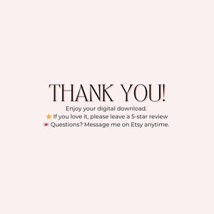 May include: A digital download thank you card with the words "THANK YOU!" in a stylish font. The card includes a message encouraging a 5-star review and contact via Etsy.