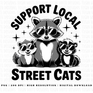 Support Your Local Street Cats PNG – Vintage Retro Funny Raccoon, Opossum & Skunk Graphic for T-Shirts, Commercial Use, Digital Download
