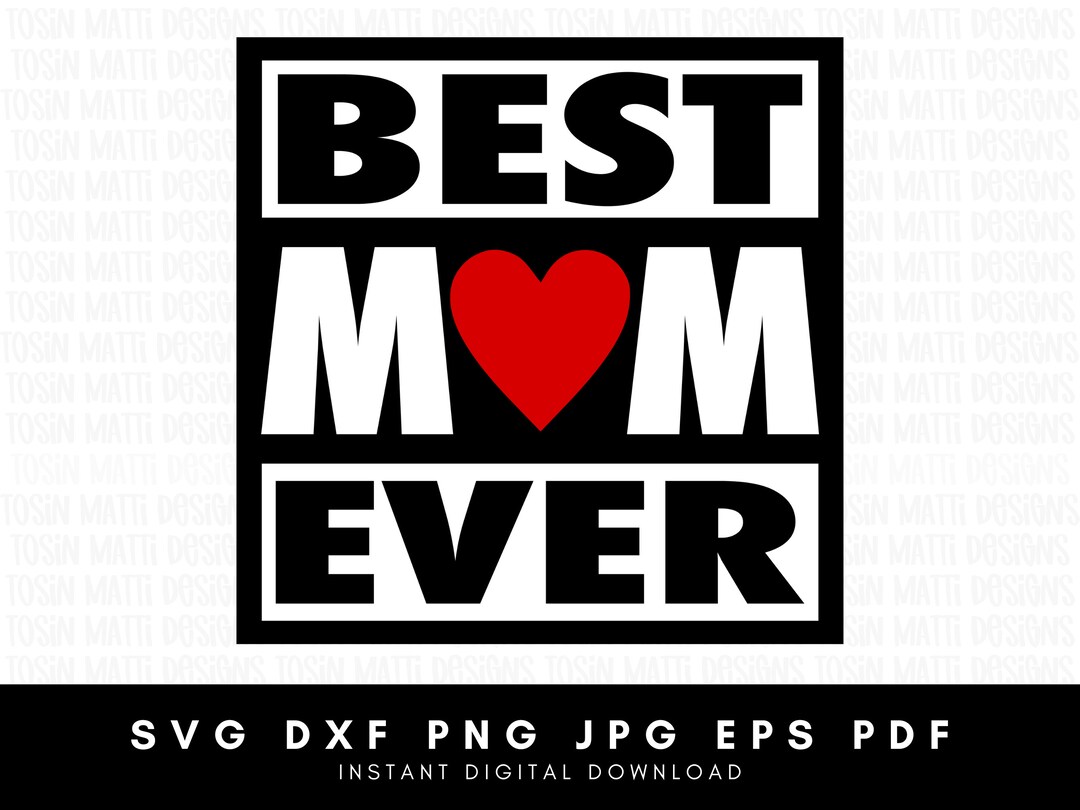 Best Mom Ever Heart SVG Mothers Day SVG Mom Life SVG - Etsy