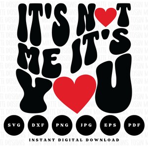 Não sou eu, sou você Svg, Anti Valentine Svg, Self Love Svg, Trendy Retro Wavy Letter, Uso Comercial, Arquivo Svg para Cricut, Download digital