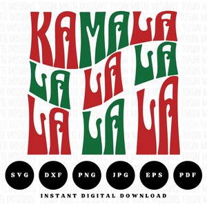 Kamala La La La SVG, letras onduladas navideñas, decoración y manualidades navideñas, regalo para fanáticos políticos, compatible con Cricut, uso comercial, descarga digital