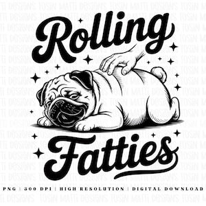 Rolling Fatties Pug PNG – Funny Smoking Dog Sublimation, Pug Lover Gift, Instant Digital Download for T-Shirts, Commercial Use