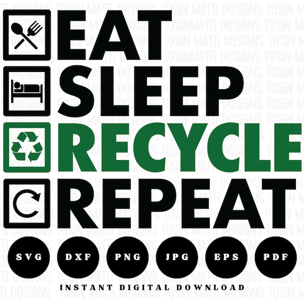 Eat Sleep Recycle Repeat Svg, Earth-Conscious Eco Clipart for Cricut, Environmental Digital Download, Perfect for Earth Day Projects & Gifts