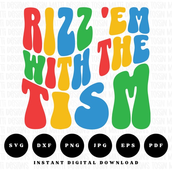 Rizz Em With The Tism Svg, Autism Awareness Funny Meme T-Shirt Svg, Retro Wavy Text Svg for DIY Cricut Projects, Gift for Autistic Friend