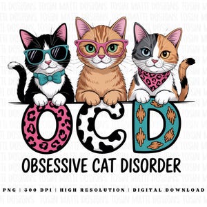 Obsessive Cat Disorder PNG – Funny OCD Cat Mom & Dad Sublimation, Cute Pet Lover Gift, Commercial Use, Instant Digital Download
