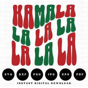 Kamala La La La SVG, letras onduladas navideñas, decoración y manualidades navideñas, regalo para fanáticos políticos, compatible con Cricut, uso comercial, descarga digital