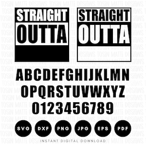 Straight Outta Svg, Straight Outta Your Text Svg, Straight Outta Template, Straight Outta Png, Svg Files for Cricut , Digital Download