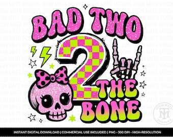 PNG de Bad Two The Bone, diseño de sublimación para niña de segundo cumpleaños, descarga digital de calavera punk