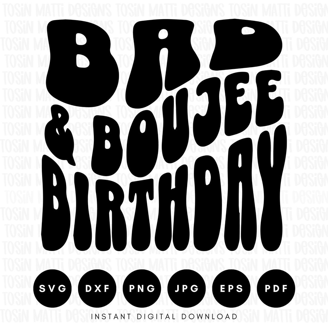 bad-and-boujee-birthday-svg-retro-wavy-letters-svg-birthday-sayings