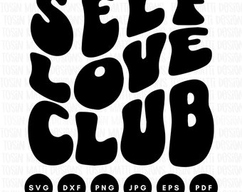 Self Love Club Svg, Mental Health Svg, Retro Valentines Day Svg, Wavy Letters Svg, Commercial Use Svg, Svg File for Cricut, Digital Download