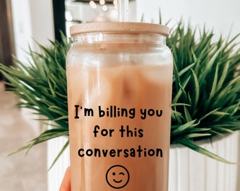 Funny Lawyer Mug,I’m Billing You For This Conversation Glass Cup,Gift For Lawyer, Attorney,Student,Law School Funny Graduation Gift