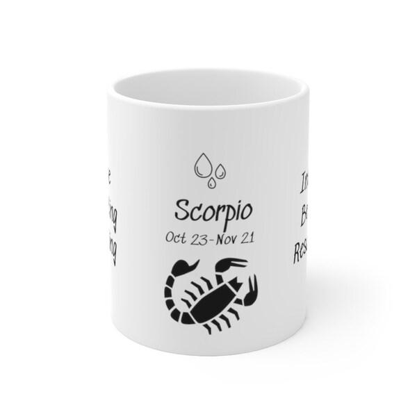 Scorpio Mug, Zodiac Mug, Astrological Mug, Funny Astrological Mug 11oz, gift for mom, gift for dad, grad gift, birthday gift