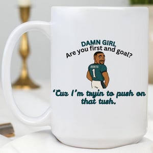 Funny Eagles Coffee Mug, Push on That Tush, Gift for Football Fan